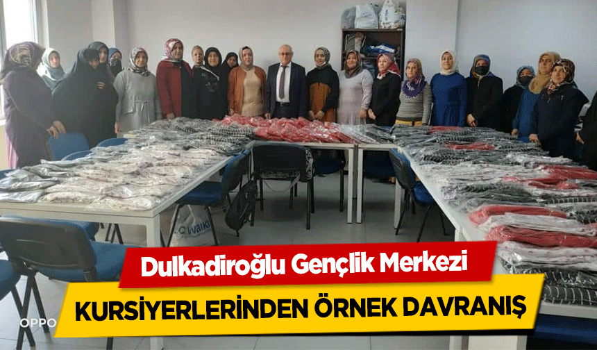 Dulkadiroğlu Gençlik Merkezi kursiyerlerinden örnek davranış
