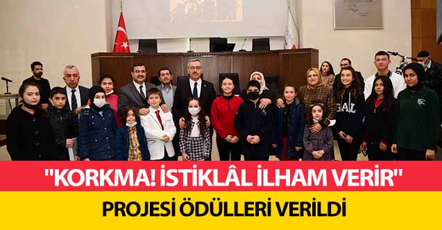 ‘Korkma! İstiklâl ilham verir’ projesi ödülleri verildi