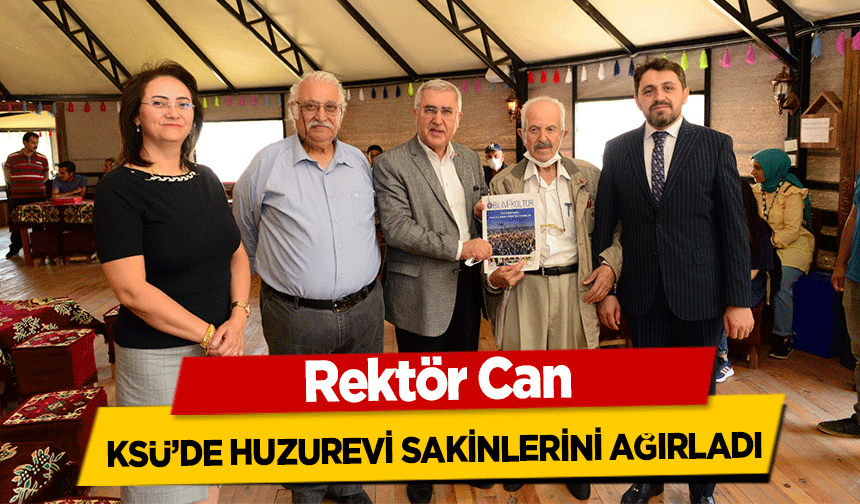 Rektör Can KSÜ’de huzurevi sakinlerini ağırladı