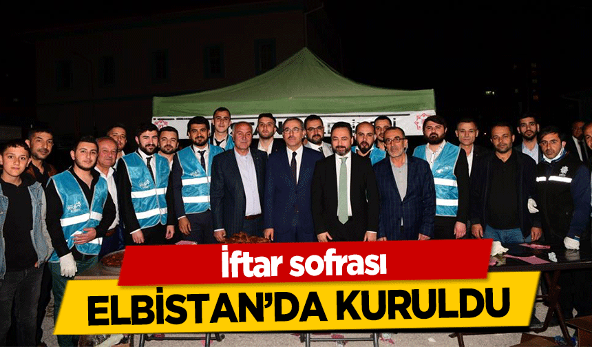 İftar sofrası Elbistan’da Kuruldu