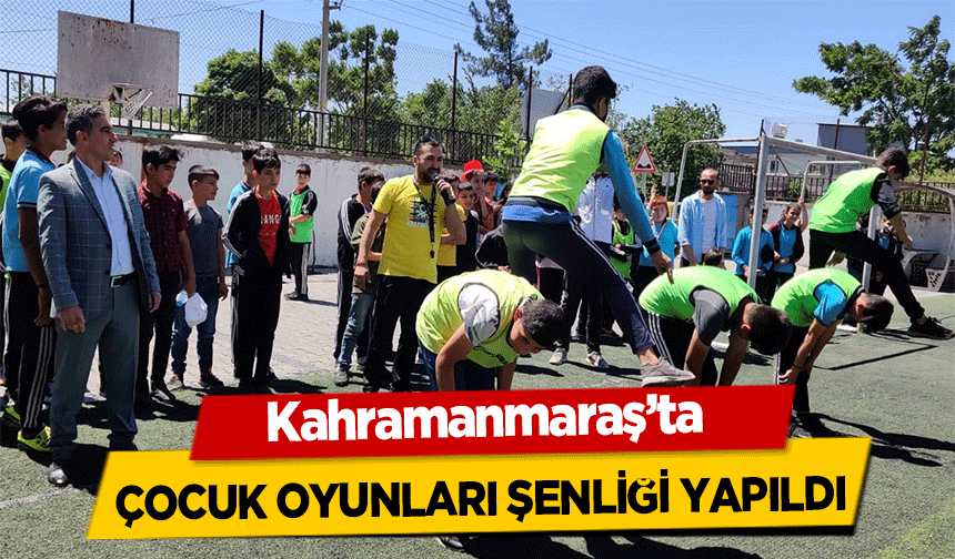 Kahramanmaraş’ta çocuk oyunları şenliği yapıldı
