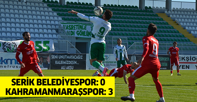 Serik Belediyespor 0 Kahramanmaraşspor 3