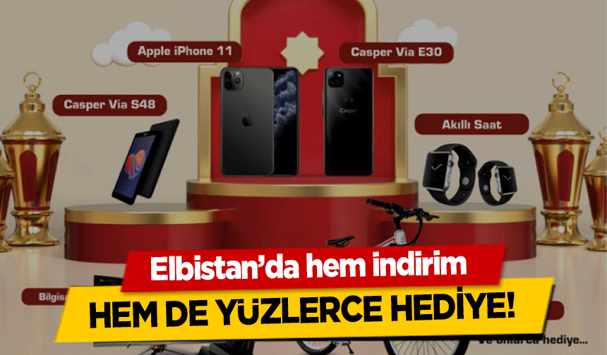 Elbistan’da hem indirim hem de yüzlerce hediye!