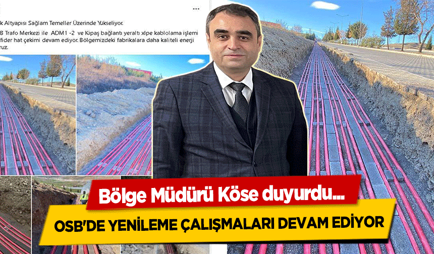 Köse duyurdu! OSB'de yenileme çalışması başladı