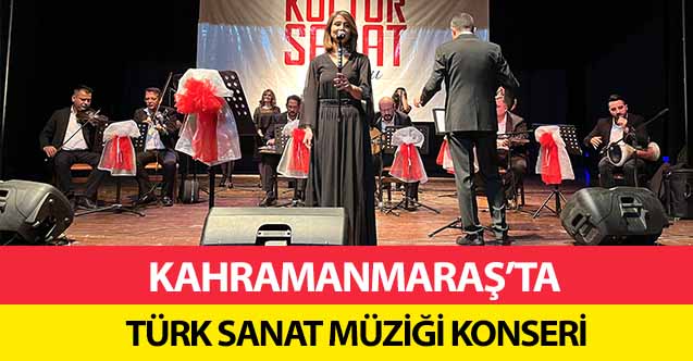 Kahramanmaraş’ta Türk sanat müziği konseri