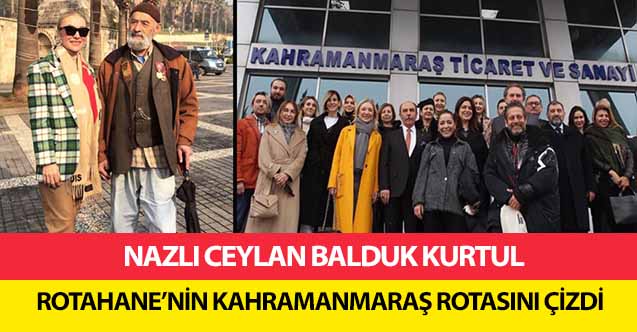 Nazlı Ceylan Balduk Kurtul, Rotahane’nin Kahramanmaraş rotasını çizdi