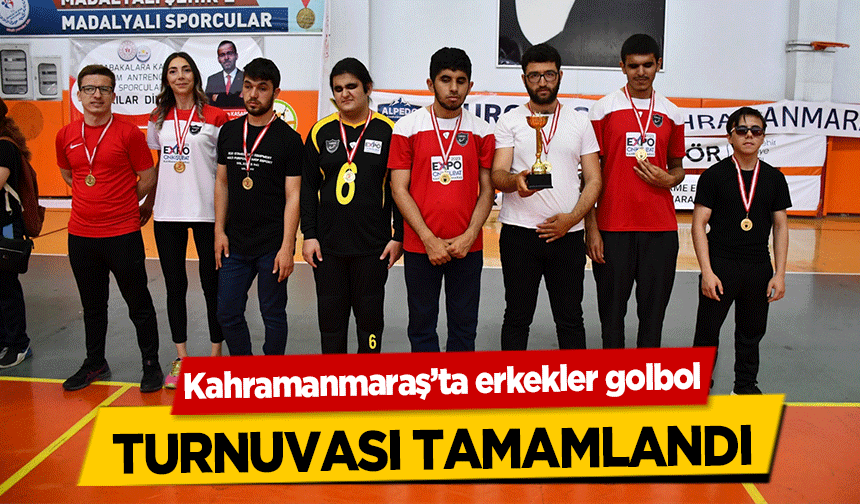 Kahramanmaraş’ta erkekler golbol turnuvası tamamlandı