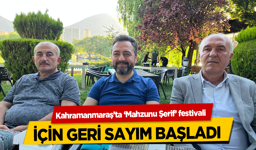 Kahramanmaraş’ta ‘Mahzunu Şerif’ festivali için geri sayım başladı