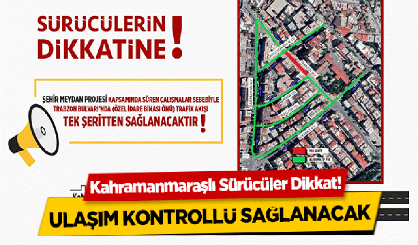 Kahramanmaraşlı Sürücüler Dikkat! Ulaşım kontrollü sağlanacak