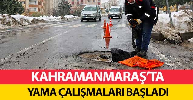 Kahramanmaraş’ta yama çalışmaları başladı