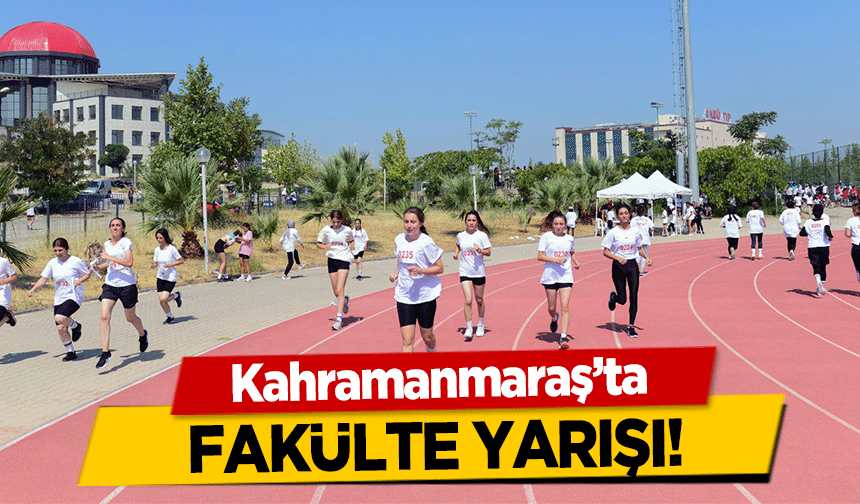 Kahramanmaraş’ta fakülte yarışı!