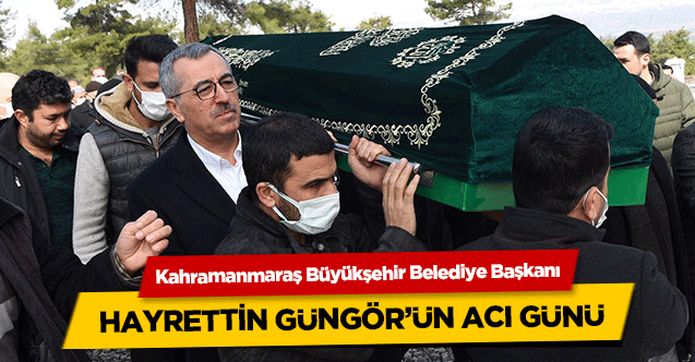 Hayrettin Güngör’ün acı günü