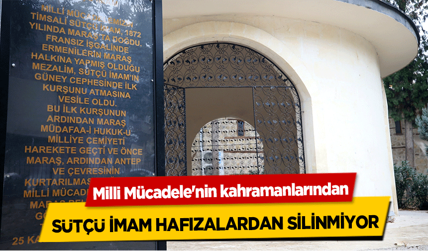 Milli Mücadele'nin kahramanlarından Sütçü İmam Hafızalardan Silinmiyor