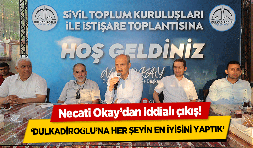 Necati Okay’dan iddialı çıkış! ‘Dulkadiroğlu’na Her Şeyin En İyisini Yaptık’