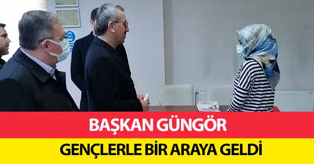 Başkan Güngör Gençlerle Bir Araya Geldi