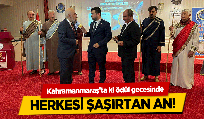 Kahramanmaraş’ta ki ödül gecesinde herkesi şaşırtan an!