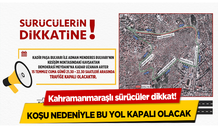 Kahramanmaraşlı sürücüler dikkat! Koşu nedeniyle bu yol kapalı olacak