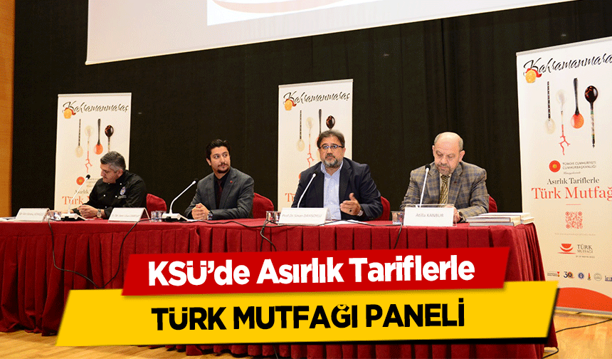 KSÜ’de Asırlık Tariflerle Türk Mutfağı Paneli