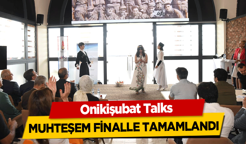 Onikişubat Talks, muhteşem finalle tamamlandı