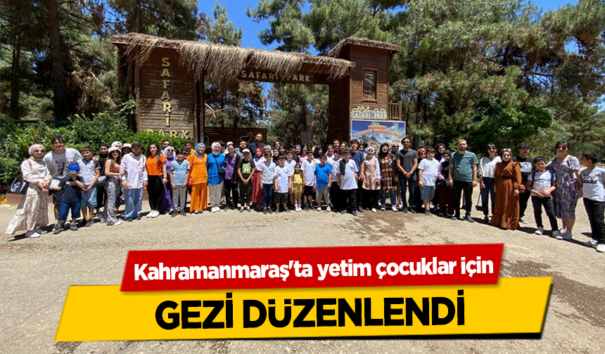 Kahramanmaraş'ta yetim çocuklar için gezi düzenlendi