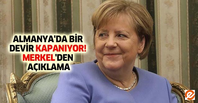 Almanya'da bir devir kapanıyor! Merkel'den açıklama
