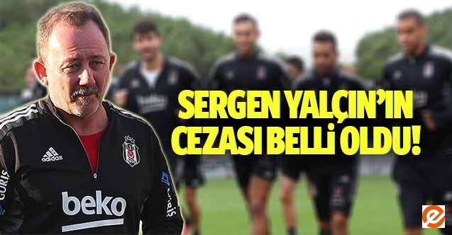 Sergen Yalçın’ın cezası belli oldu!