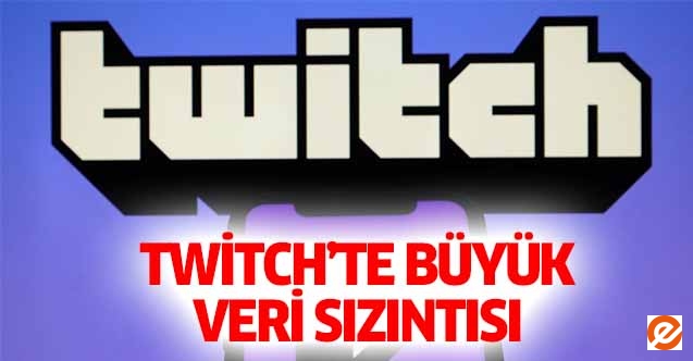 Twitch’te büyük veri sızıntısı