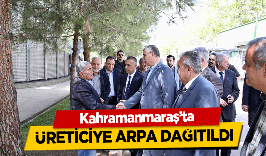 Kahramanmaraş’ta üreticiye arpa dağıtıldı