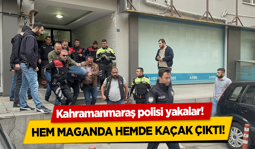 Kahramanmaraş polisi yakalar! Hem maganda hemde kaçak çıktı!
