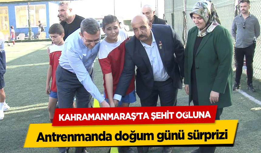 Kahramanmaraş’ta şehit oğluna antrenmanda doğum günü sürprizi