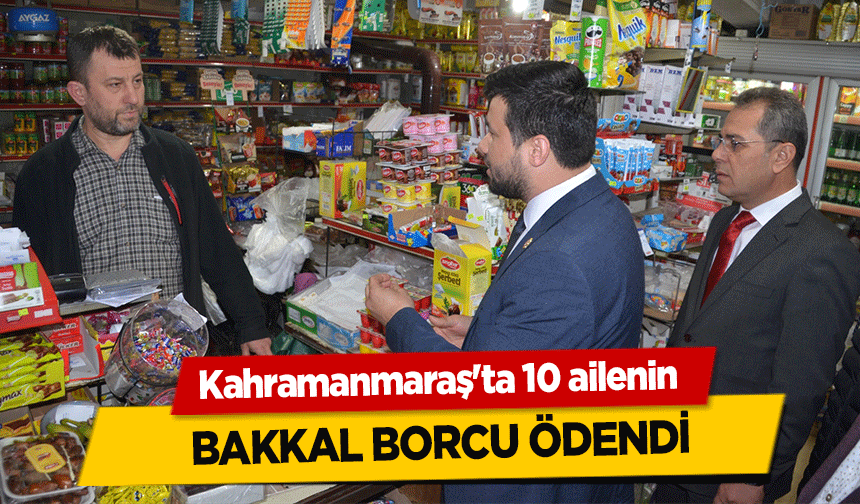Kahramanmaraş'ta 10 ailenin bakkal borcu ödendi