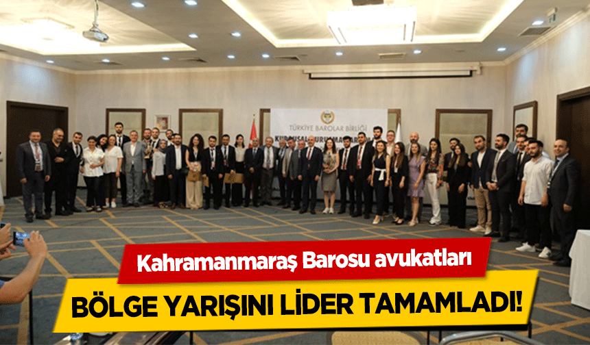 Kahramanmaraş Barosu avukatları bölge yarışını lider tamamladı!
