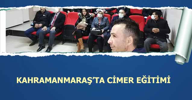 Kahramanmaraş’ta Cimer eğitimi