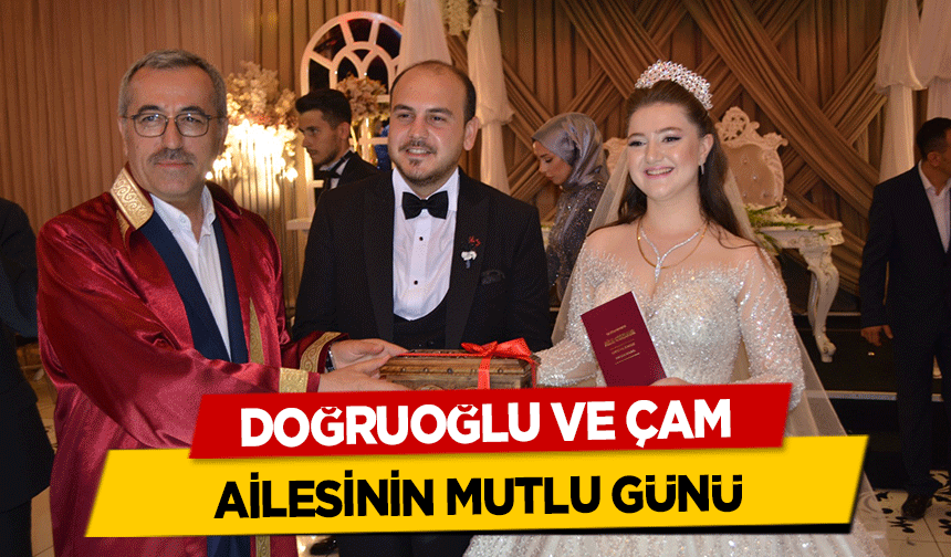 Doğruoğlu ve Çam ailesinin mutlu günü