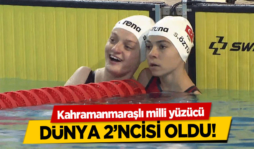 Kahramanmaraşlı milli yüzücü dünya 2’ncisi oldu!