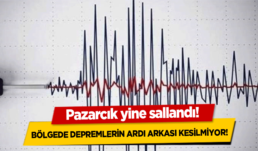 Pazarcık yine sallandı!