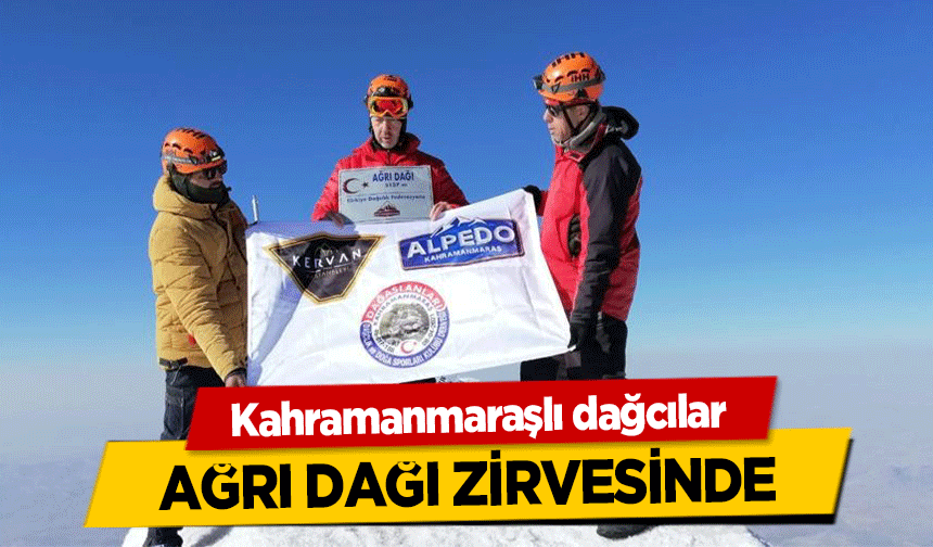 Kahramanmaraşlı dağcılar Ağrı Dağı Zirvesinde