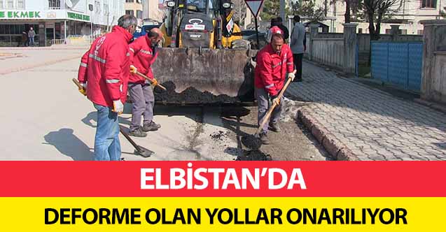Elbistan’da deforme olan yollar onarılıyor