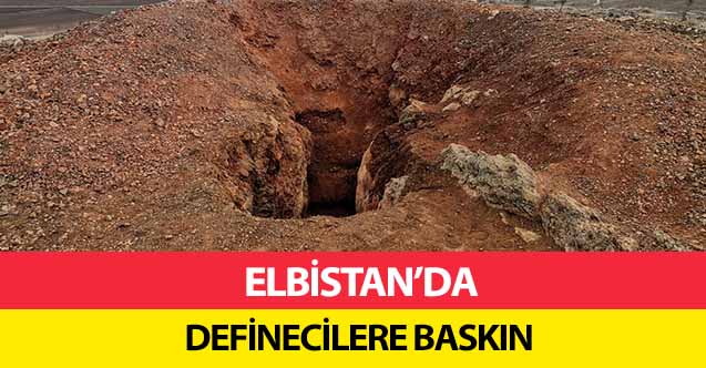 Elbistan’da definecilere baskın