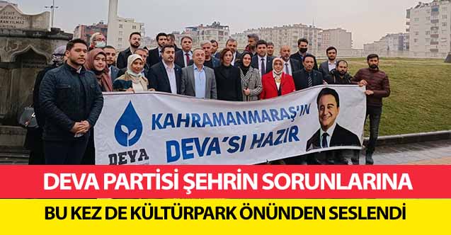 Deva Partisi şehrin sorunlarına bu kez de kültürpark önünden seslendi