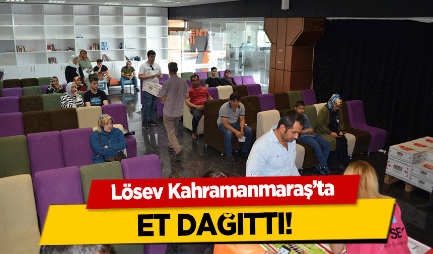 Lösev Kahramanmaraş’ta et dağıttı!
