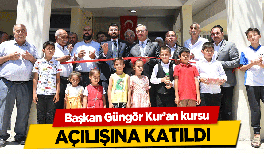 Başkan Güngör Kur’an kursu açılışına katıldı
