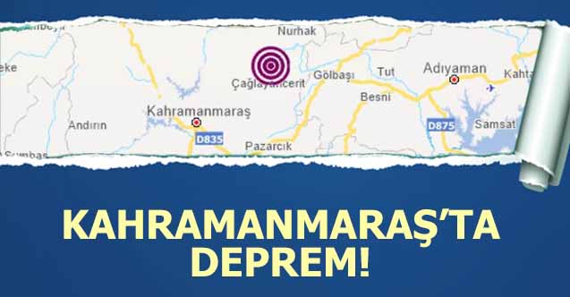 Kahramanmaraş’ta deprem