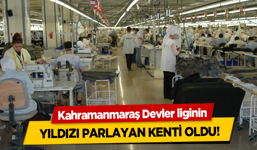 Kahramanmaraş Devler liginin yıldızı parlayan kenti oldu!