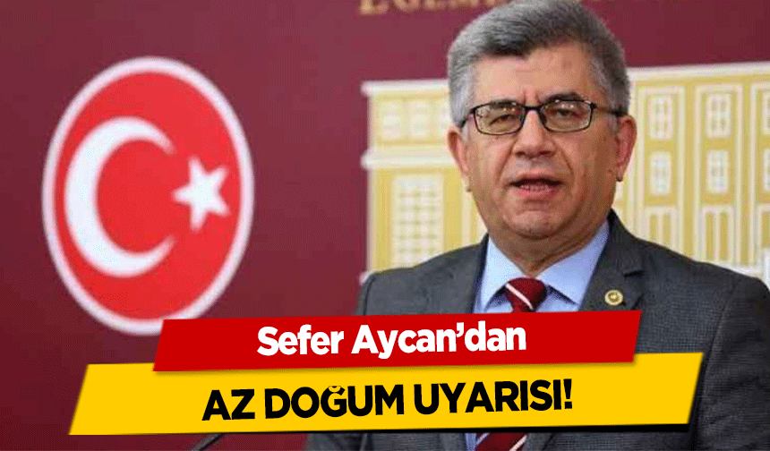 Sefer Aycan’dan az doğum uyarısı!