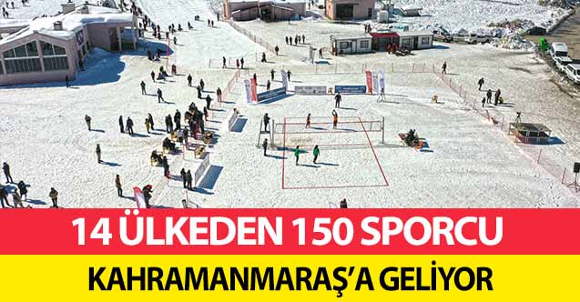 14 ülkeden 150 sporcu Kahramanmaraş’a geliyor