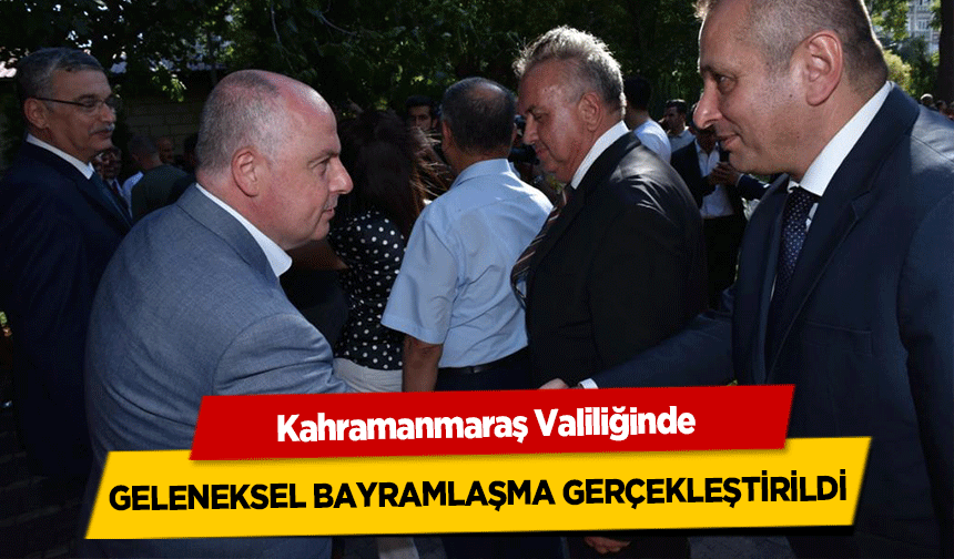 Kahramanmaraş Valiliğinde Geleneksel Bayramlaşma