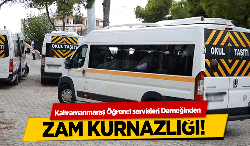 Kahramanmaraş Öğrenci servisleri Derneğinden zam kurnazlığı! Velileri gafil avladılar!