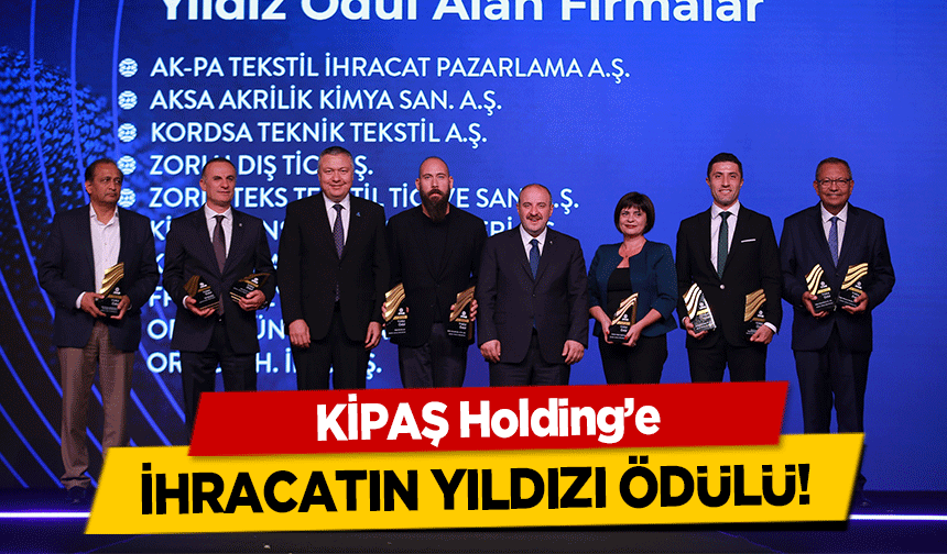 KİPAŞ Holding’e İhracatın Yıldızı Ödülü!