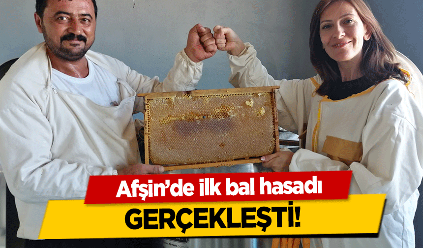Afşin’de ilk bal hasadı gerçekleşti!
